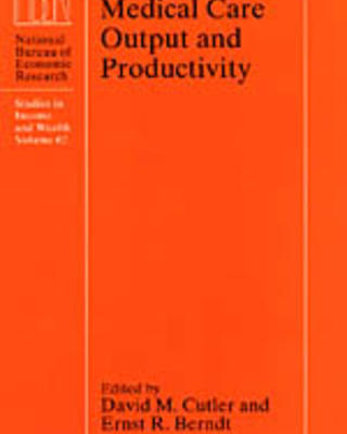 Medical Care Output and Productivity